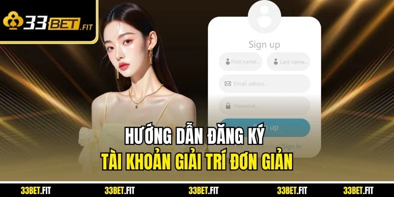 Hướng dẫn đăng ký tài khoản giải trí đơn giản