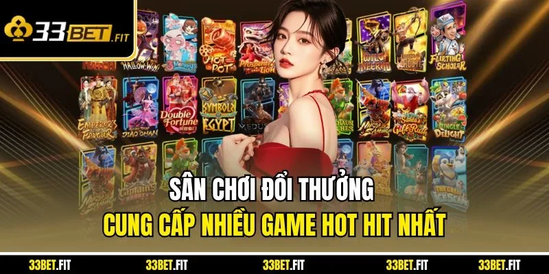 Sân chơi đổi thưởng cung cấp nhiều game hot hit nhất